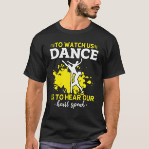 T-shirt Ballet Pour Nous Regarder Danse Est D'Entendre Not