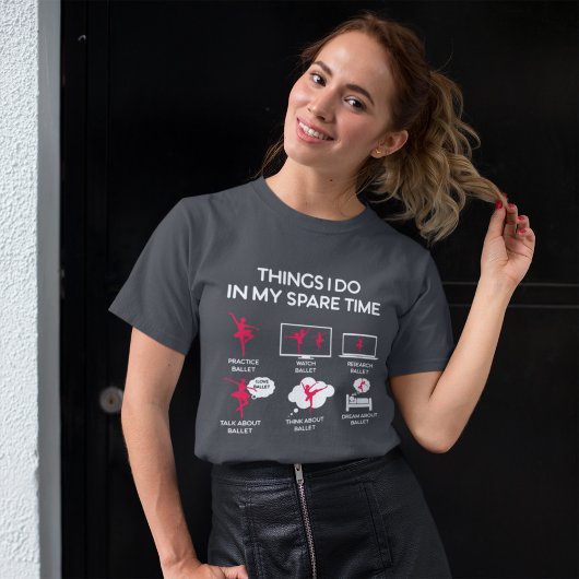 T-shirt Ballet Que Je Fais Dans Mon Temps Libre