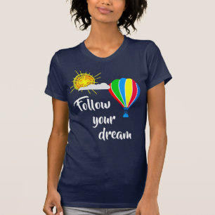 T-shirt Balloon à air chaud - Suivez votre rêve