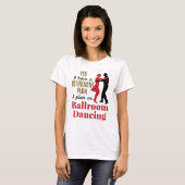 T-shirt Ballroom Danser Plan de retraite Drôle Drôle Danse (Devant entier)