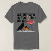 T-shirt Baltimore est pour les oiseaux (Design devant)