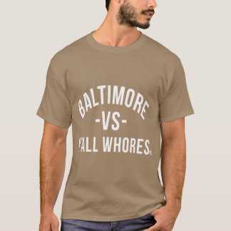 T-shirt Baltimore Vs Yall Whores White letters funny