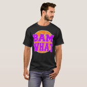 T-shirt Bam What Basketball (Devant entier)