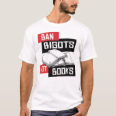 T-shirt Ban Bigots Not Books (Devant)
