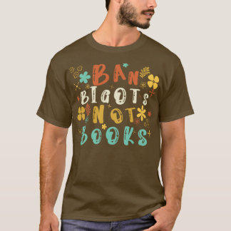T-shirt Ban Bigots Not Books 19
