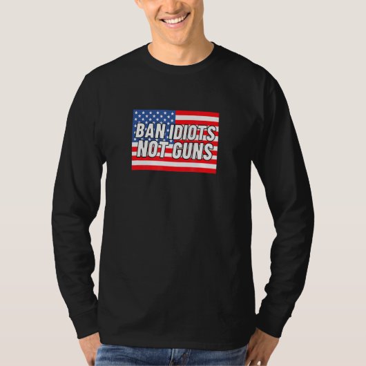 T-shirt Ban Idiots not Guns drapeau américain (Devant)