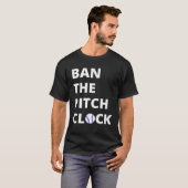 T-shirt Ban The Pitch Clock in Baseball  Show Your Support (Devant entier)