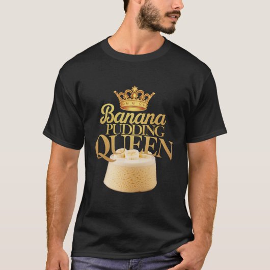 T-shirt Banana Pudding Queen Design ultime pour dessert (Devant)