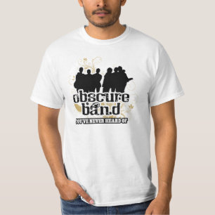 T-shirt Bande obscure vous n'avez jamais entendu parler du