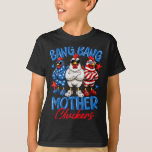 T-shirt Bang Bang Mères Cluckers Drôle 4 Juillet