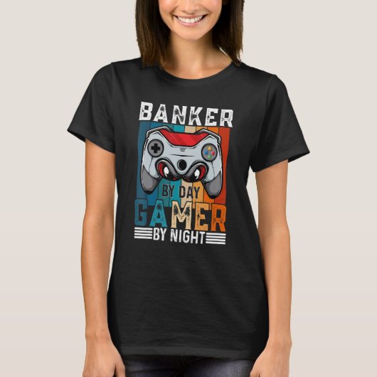 T-shirt BANKER By Day Gamer By Night Meme Pour Les Joueurs (Devant)