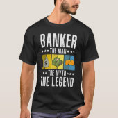 T-shirt Banker The Man The Myth The Legend Bookkeeper Cash (Devant)