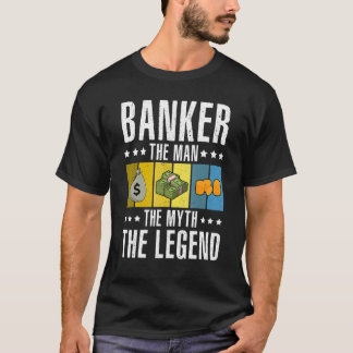 T-shirt Banker The Man The Myth The Legend Bookkeeper Cash