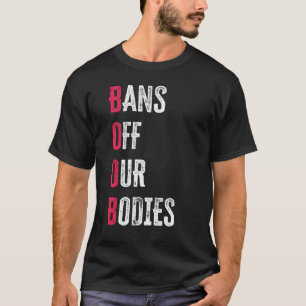 T-shirt Bans Interdits sur Nos Corps Protégeons la Liberté