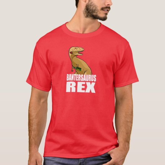 T-shirt Bantersaurus Rex (Devant)