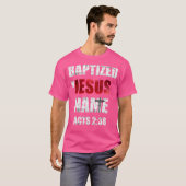 T-shirt Baptisé En Jésus Nom Actes 238 Baptême Jésus Seule (Devant entier)