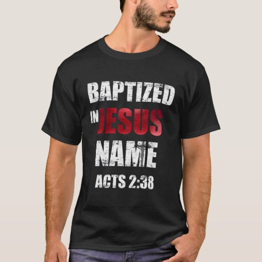 T-shirt Baptisé En Jésus Nom Actes 238 Baptême Jésus Seule (Devant)