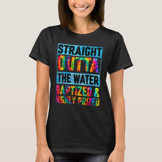 T-shirt Baptism Funny Straight Outta Water Christian Tie D (Devant)