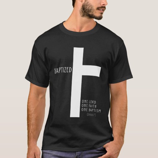 T-shirt Baptism tee Eph 45 1 LORD 1 FAITH 1 BAPTISM (Devant)