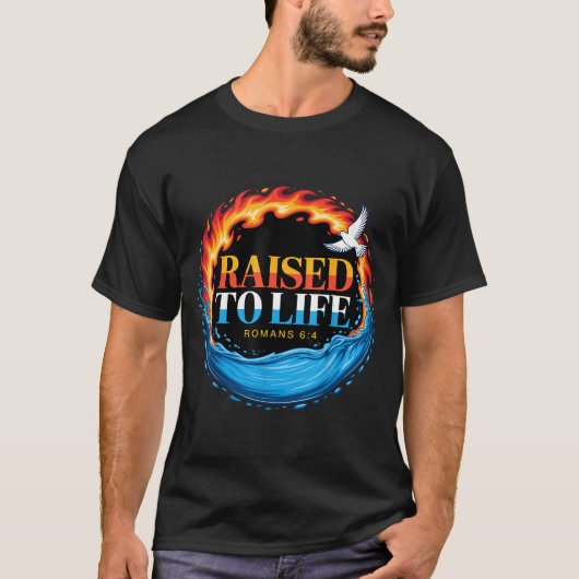 T-shirt Baptized Raised To Life Romans 6-4 Christian Bapti (Devant)
