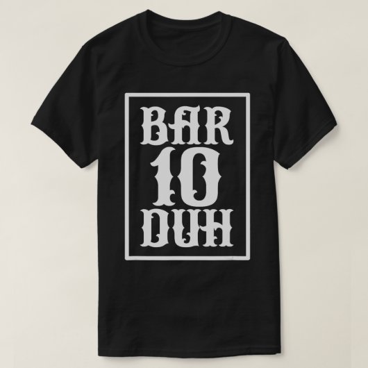 T-shirt Bar 10 Duh Funny Bartender Bartending (Design devant)