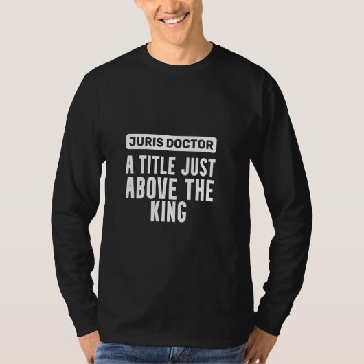 T-shirt Bar Exam Juris Docteur King Law School Graduation (Devant)