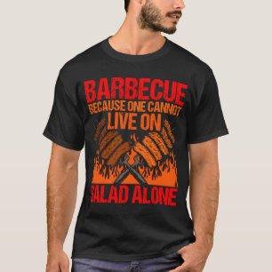 T-shirt Barbecue Parce Qu'On Ne Peut Pas Vivre Seul Sur La