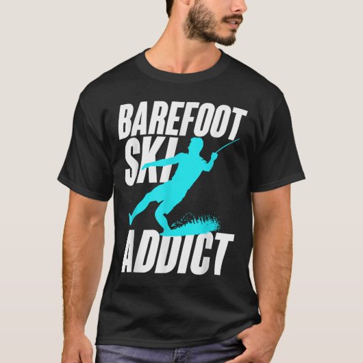 T-shirt Barefoot Ski Addict Humorous Barefooter Water Spor (Devant)