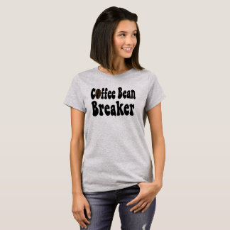 T-shirt Barista Coffee Bean Breaker Shirt;