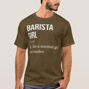 T-shirt BARISTA Fille Comme Une Fille Normale Mais Glacièr