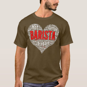 T-shirt Barista Heart Shape Word Cloud Coffee Bar Espresso