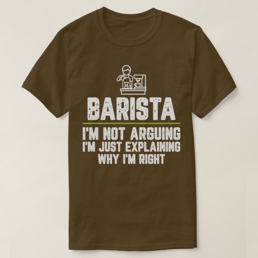 T-shirt Barista Ix27m Pas Arguing Ix27m Juste Expliquer Po (Design devant)