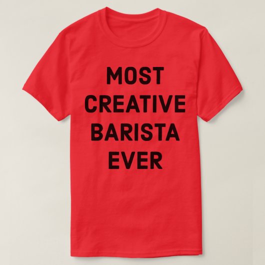 T-shirt Barista la plus créative jamais (Design devant)