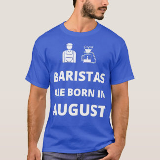 T-shirt Baristas sont nés en août