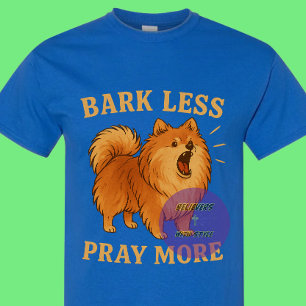 T-shirt Bark Less Pray More Édition 1 - Chrétien