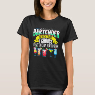 T-shirt Barman Soyez Sympa Avec Moi Je Choisis Ce Qu'il Y