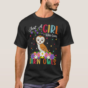 T-shirt Barn Owl Bird Just A Girl Who Love Barn Owl