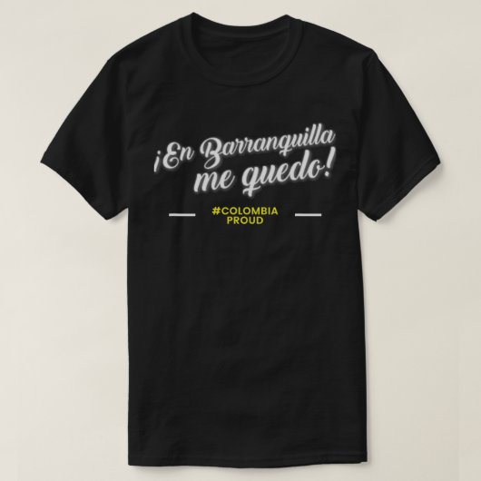 T-shirt Barranquilla FrasesEn Barranquilla Me Quedo  (Design devant)
