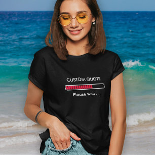 T-shirt Barre de Progression Citation Personnalisée   T-Sh