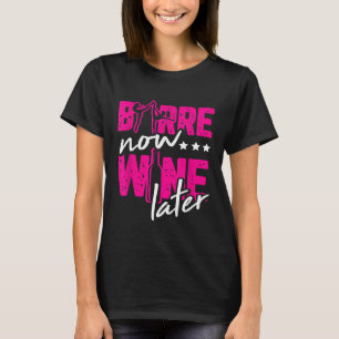 T-shirt Barre Maintenant Vin Plus Tard Danser Ballerina Po