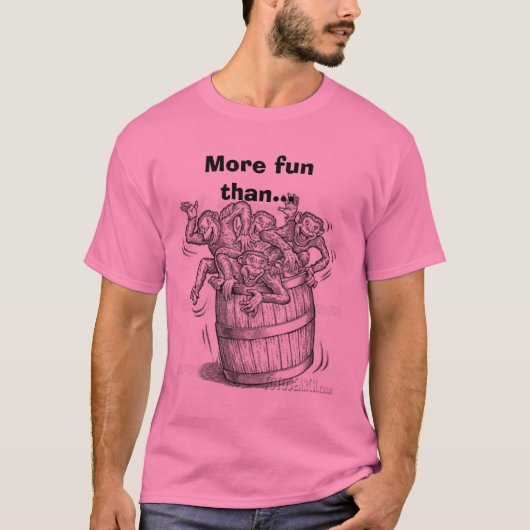 T-shirt Barrel les pleins singes d'o, plus d'amusement (Devant)