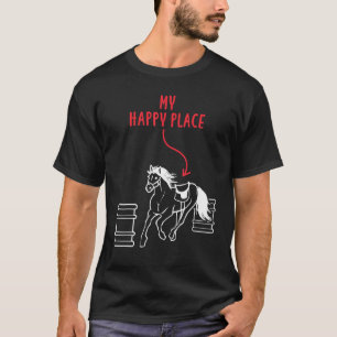 T-shirt Barrel Racer My Happy Place Horse Riding