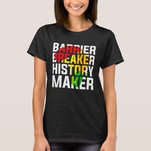 T-shirt Barrier Breaker History Maker (Devant)