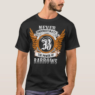 T-shirt Barrows Nom Chemise Ne Sous-Estime Jamais La Puiss