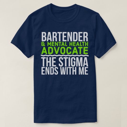 T-shirt Bartender amp Mental Health Advocate The Stigma En (Design devant)