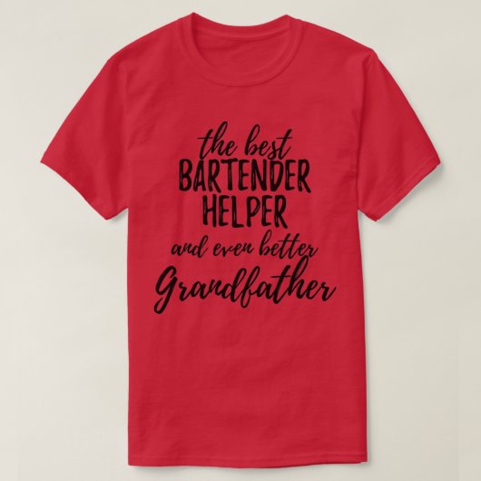 T-shirt Bartender Helper Grandfather Funny Gift Idea for G (Design devant)