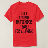 T-shirt Bartender I Golf Retraité Pour Un Amusant Vivant R (Design devant)