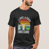 T-shirt Bartender I Love A Good Threesome Drinking Bartend (Devant)
