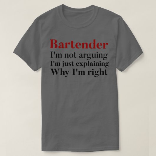 T-shirt bartender ix27m pas d'argument ix27m juste expliqu (Design devant)