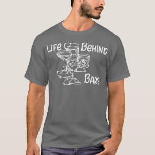 T-shirt Bartender Life Behind Bars Funny Bartending Cadeau